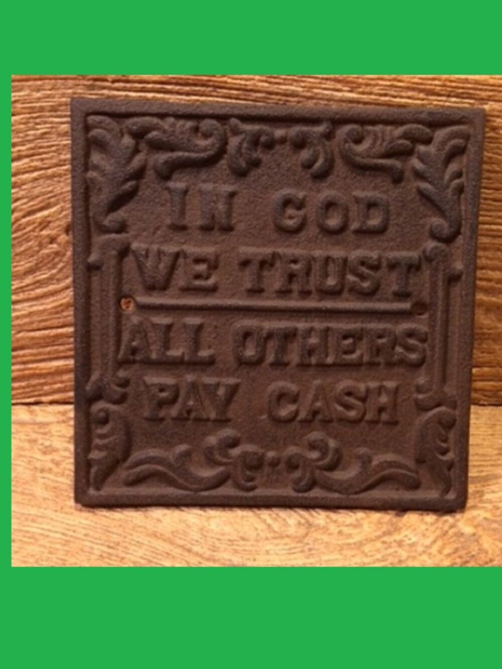 Cast Iron Wall Sign Plaque "In God We Trust All Others Pay Cash" 5 1/2" Sq 07547 - Picture 3 of 6